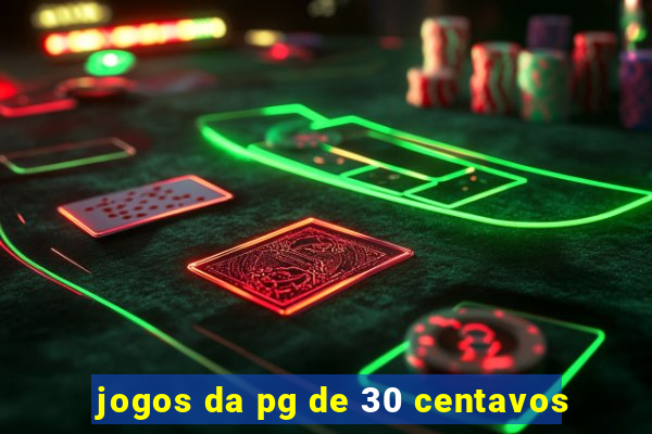 jogos da pg de 30 centavos